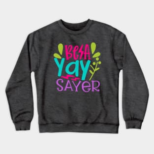 Be a Yay Sayer Crewneck Sweatshirt